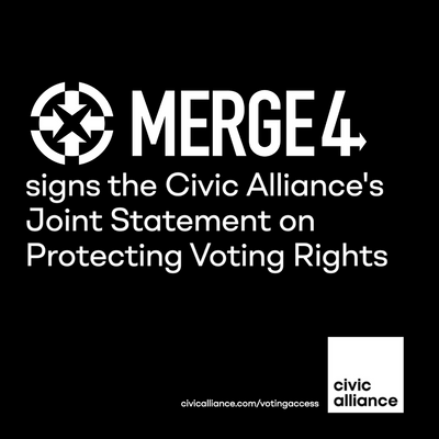 MERGE4 Signs the Civic Alliance’s Joint Statement on Protecting Voting Access